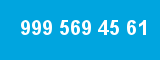 999 569 45 61 999 569 45 61